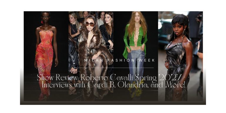 Show Review: Roberto Cavalli Spring 2027 + Interviews with Cardi B, Olandria, and More!